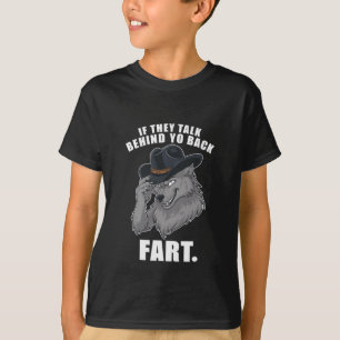 Wenn sie hinter deinem Rücken reden, furze lustige T-Shirt