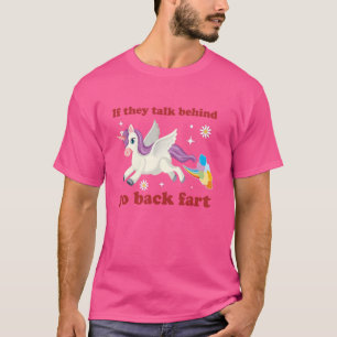 Wenn sie hinter dir reden Furz lustige Einhornmem T-Shirt