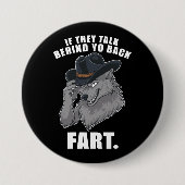 Wenn sie hinter Ihrer Furz reden lustige Meme Button (Vorderseite)