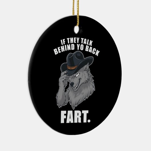 Wenn sie hinter Ihrer Furz reden lustige Meme Keramik Ornament (Rechts)