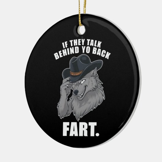 Wenn sie hinter Ihrer Furz reden lustige Meme Keramik Ornament (Links)