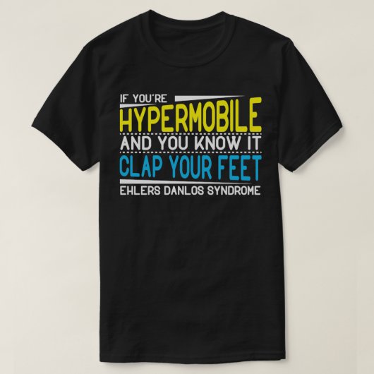 Wenn Sie hypermobil und Sie wissen, klatschen Sie T-Shirt (Design vorne)