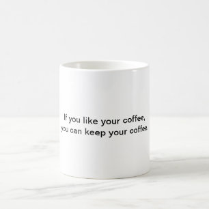 Wenn Sie Ihre Kaffee-Tasse mögen Kaffeetasse