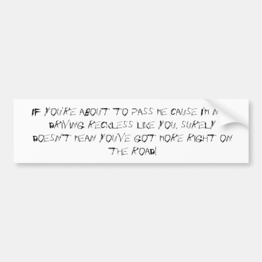 Wenn Sie im Begriff sind, mich Ursache zu führen, Autoaufkleber (Vorne)