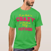 Wenn Sie im Crazy Mutter Day T-Shirt (Vorderseite)