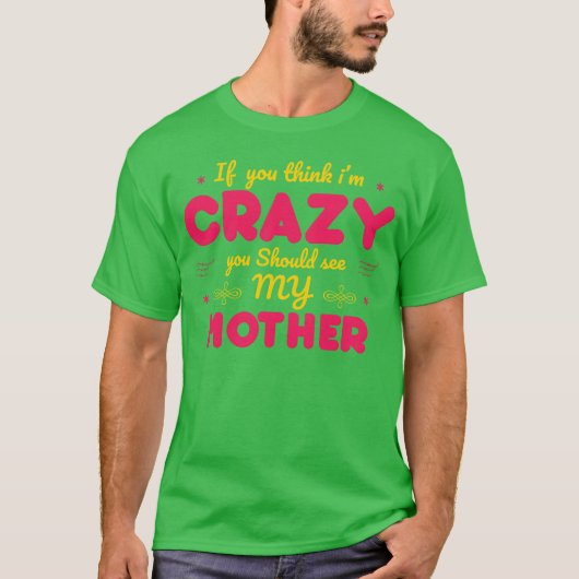 Wenn Sie im Crazy Mutter Day T-Shirt (Vorderseite)
