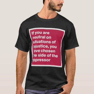 wenn Sie in ungerechtfertigten Situationen neutral T-Shirt