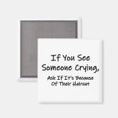 Wenn Sie jemanden weinen sehen Magnet (Vorderseite/Rückseite)