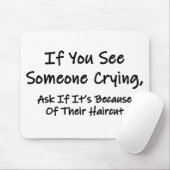 Wenn Sie jemanden weinen sehen Mousepad (Mit Mouse)