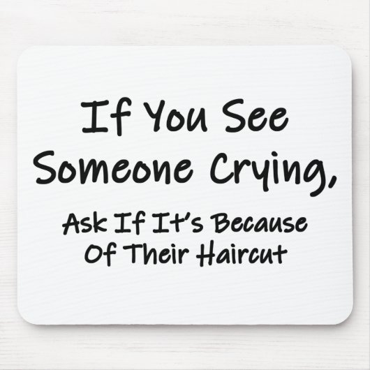 Wenn Sie jemanden weinen sehen Mousepad (Vorne)