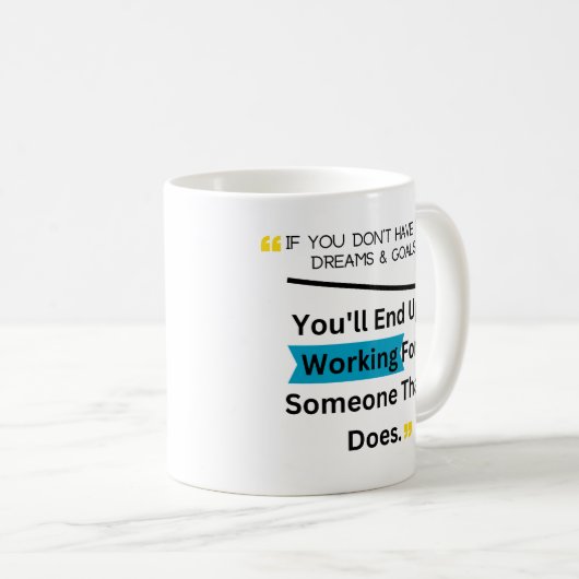 Wenn Sie keine großen Träume und Ziele Design Kaffeetasse (VorderseiteRechts)