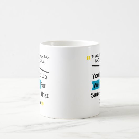Wenn Sie keine großen Träume und Ziele Design Kaffeetasse (Mittel)