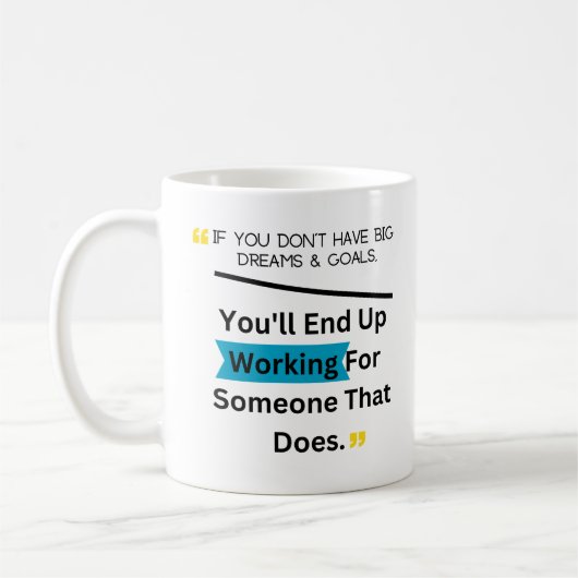 Wenn Sie keine großen Träume und Ziele Design Kaffeetasse (Links)