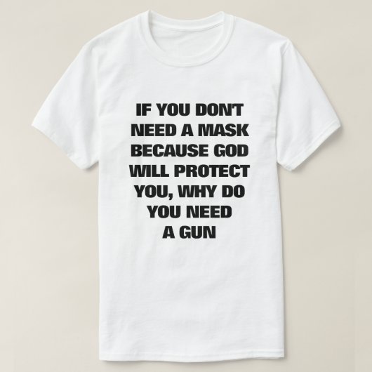 Wenn Sie keine Maske brauchen, warum brauchen Sie T-Shirt (Design vorne)