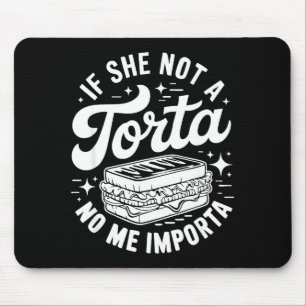 Wenn sie keine Torte ist, ist es mir egal, lustige Mousepad
