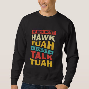 Wenn sie keinen Anstoß hat, werde ich nicht tappen Sweatshirt