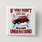 Wenn Sie keinen besitzen, werden Sie nie verstehen Button (Vorderseite)