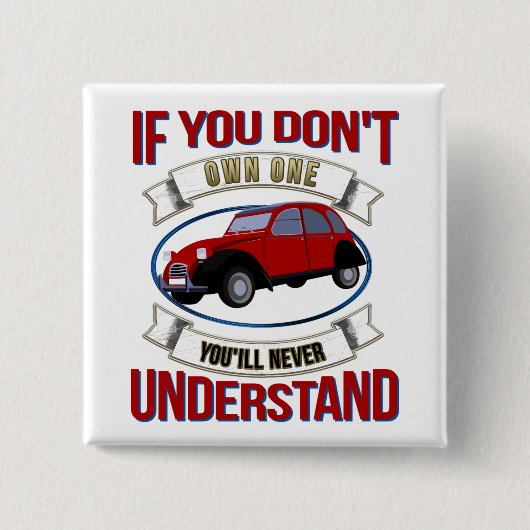 Wenn Sie keinen besitzen, werden Sie nie verstehen Button (Vorderseite)