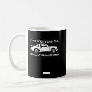 Wenn Sie keinen besitzen, werden Sie PORSCH nie ve Kaffeetasse