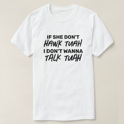 Wenn sie keinen TUAH hat, will ich nicht TUAH spre T-Shirt (Design vorne)