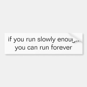 wenn Sie langsam genug laufen, können Sie für Autoaufkleber