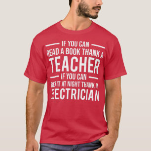 Wenn Sie lesen können, ein Lehrer Elektro-Geschenk T-Shirt