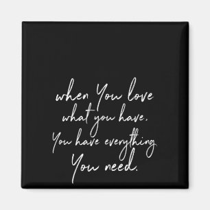 Wenn Sie Liebe haben, was Sie haben alles, was Sie Magnet