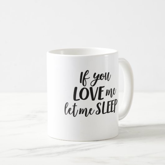 Wenn Sie Liebe ich mich schlafen ließen Kaffeetasse (VorderseiteRechts)