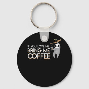 Wenn Sie Liebe ich mir KaffeeSloth holen Schlüsselanhänger