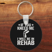 Wenn Sie mich Funny Knee-Ersatz-Operation Schlüsselanhänger (Vorderseite)
