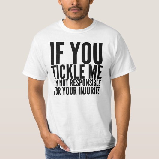 WENN SIE MICH TICKLE, bin ich NICHT T-Shirt (Vorderseite)