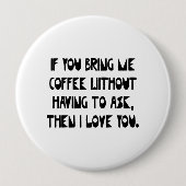 Wenn Sie mir Kaffee holen Button (Vorderseite)