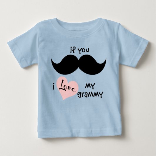 wenn Sie MUSTACHE, i LIEBE meine Grammie (rosa Her Baby T-shirt (Vorderseite)