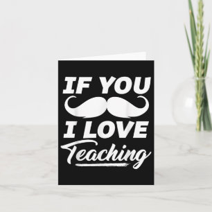 Wenn Sie Mustache Ich Liebe Lehrer Shirt Cinc Karte