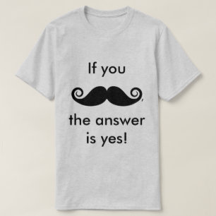 Wenn Sie Mustache T-Shirt