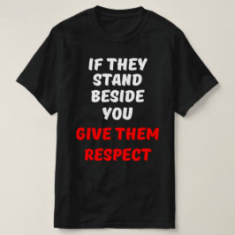 WENN SIE NEBEN IHNEN STEHEN, GEBEN SIE IHNEN ACHTU T-Shirt