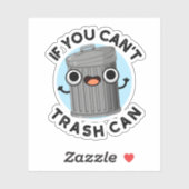 Wenn Sie nicht abmühlen kann lustige Müll Pun Aufkleber (Blatt)