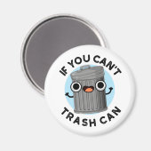 Wenn Sie nicht abmühlen kann lustige Müll Pun Magnet (Vorderseite/Rückseite)