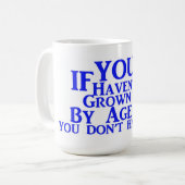 Wenn Sie nicht durch Alter 50 aufgewachsen sind, Kaffeetasse (Vorderseite Links)