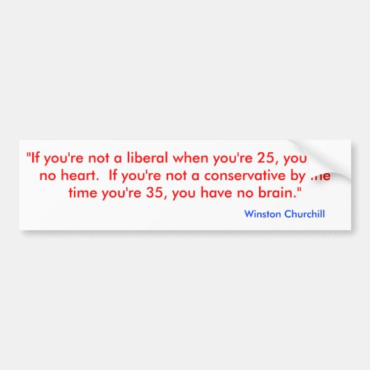 "Wenn Sie nicht ein Liberaler sind, wenn Sie 25 Autoaufkleber (Vorne)