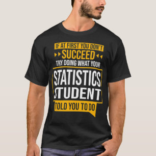 Wenn Sie nicht erfolgreich versuchen, was Statisti T-Shirt
