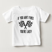 Wenn Sie nicht erste sind, sind Sie dauern! Baby T-shirt (Vorderseite)