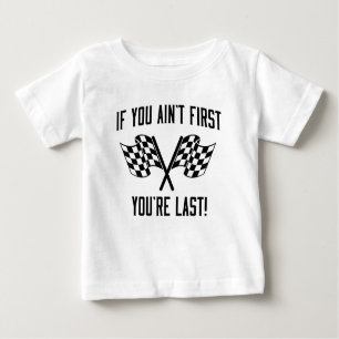 Wenn Sie nicht erste sind, sind Sie dauern! Baby T-shirt
