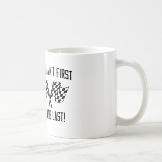 Wenn Sie nicht erste sind, sind Sie dauern! Kaffeetasse (Rechts)