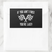 Wenn Sie nicht erste sind, sind Sie dauern! Rechteckiger Aufkleber (Tasche)
