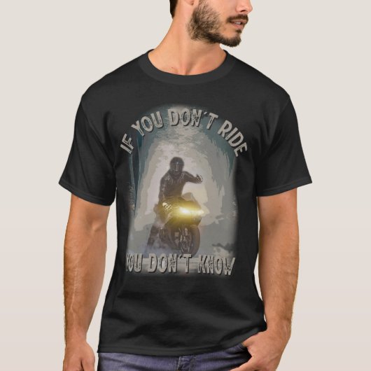 Wenn Sie nicht fahren, kennen Sie das Motorrad in T-Shirt (Vorderseite)