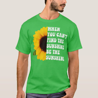 Wenn Sie nicht finden, die Sonne ist der Sonnensch T-Shirt