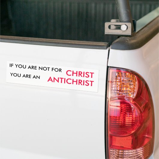 WENN SIE NICHT FÜR SIND, CHRISTUS, SIND SIE, AUTOAUFKLEBER (Auf Lkw)