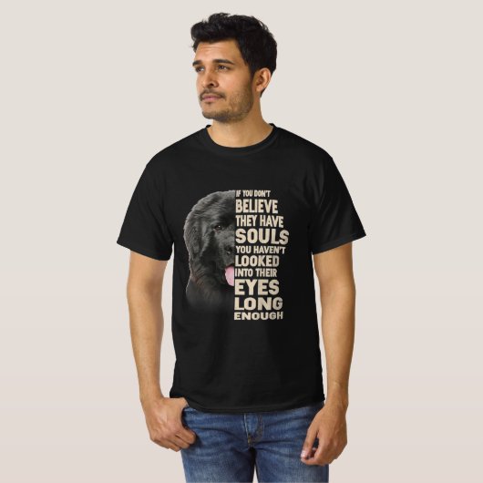 Wenn Sie nicht glauben, sie haben Soule Neufundlan T-Shirt (Vorne ganz)