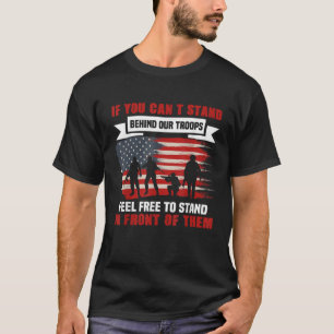 Wenn Sie nicht hinter unseren Truppen Amerika Gesc T-Shirt